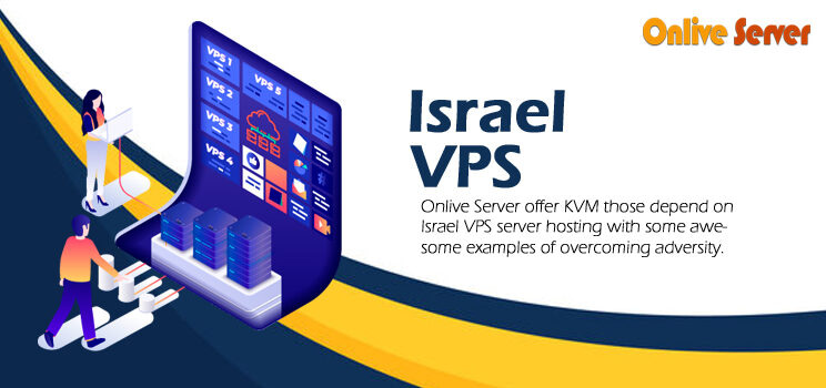 The Leading Israel VPS Hosting – Onlive Server
